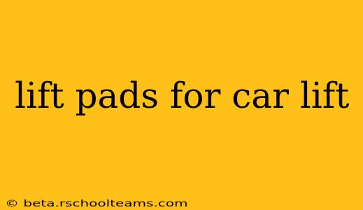 lift pads for car lift