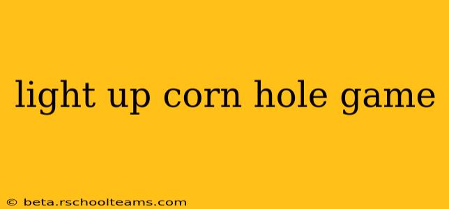 light up corn hole game