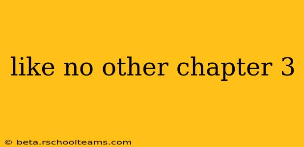 like no other chapter 3