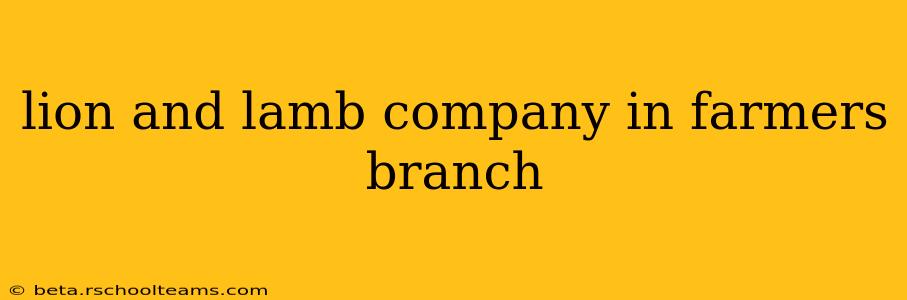 lion and lamb company in farmers branch