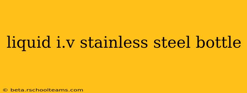 liquid i.v stainless steel bottle