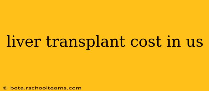 liver transplant cost in us