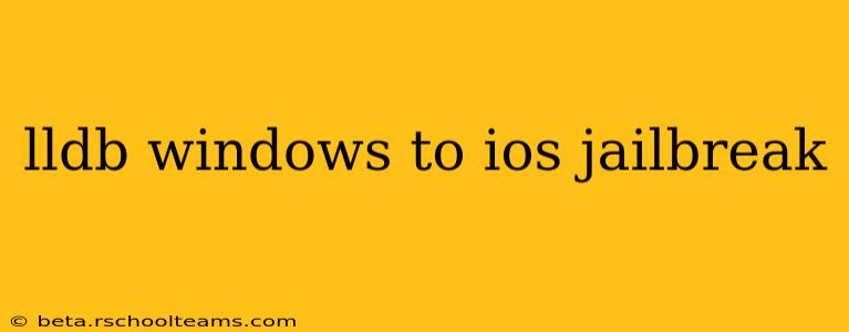 lldb windows to ios jailbreak