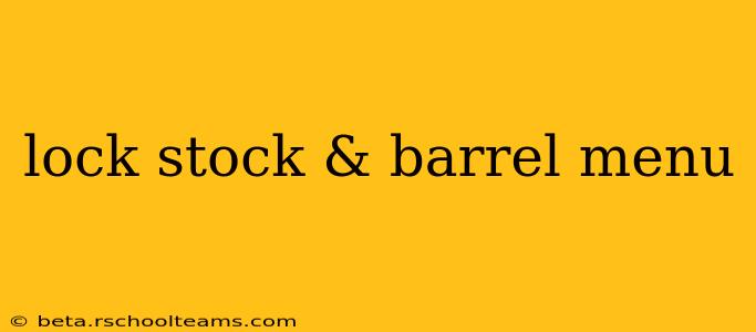 lock stock & barrel menu