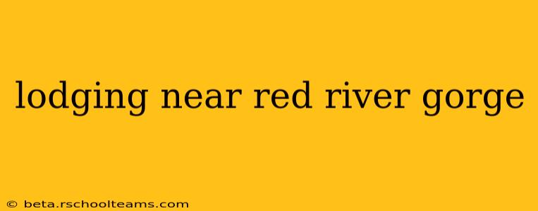 lodging near red river gorge