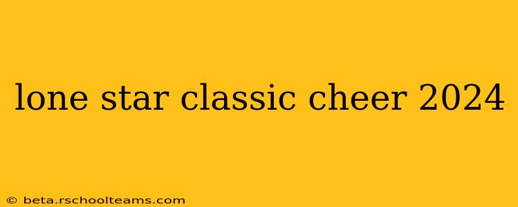 lone star classic cheer 2024