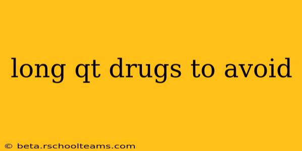 long qt drugs to avoid