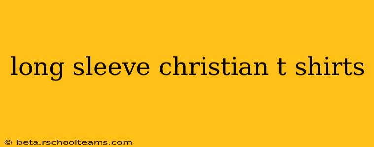 long sleeve christian t shirts