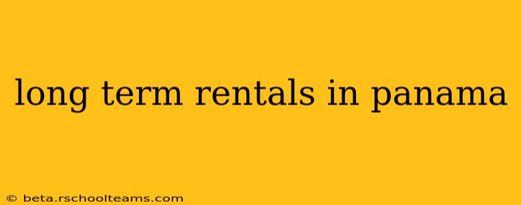 long term rentals in panama