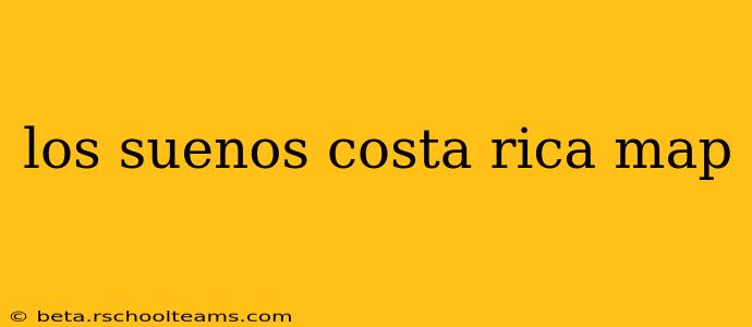 los suenos costa rica map