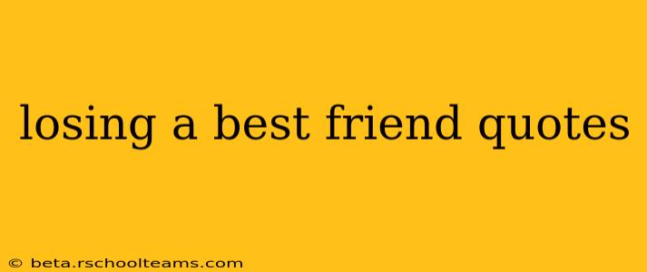 losing a best friend quotes