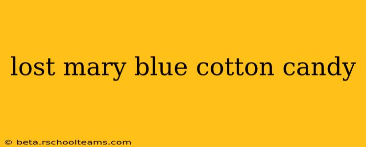 lost mary blue cotton candy