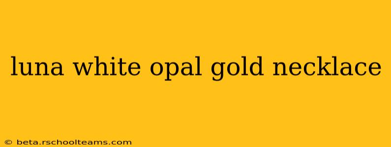 luna white opal gold necklace