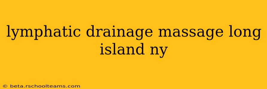 lymphatic drainage massage long island ny