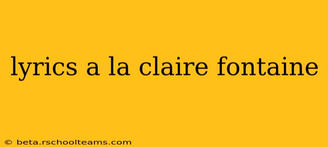 lyrics a la claire fontaine