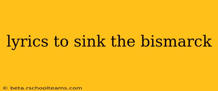 lyrics to sink the bismarck
