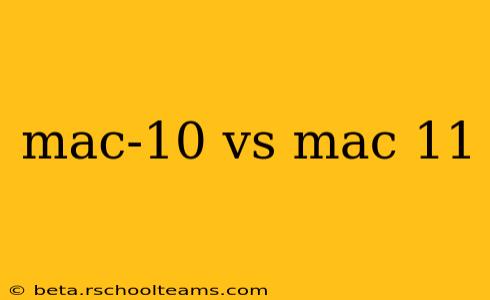 mac-10 vs mac 11