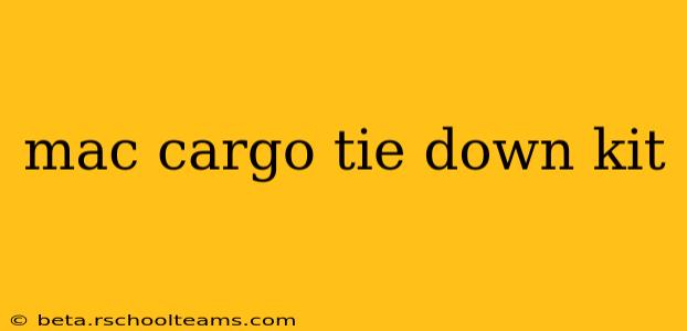 mac cargo tie down kit
