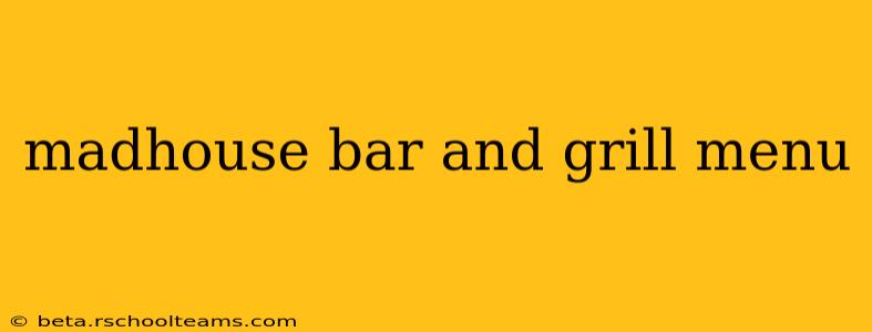 madhouse bar and grill menu