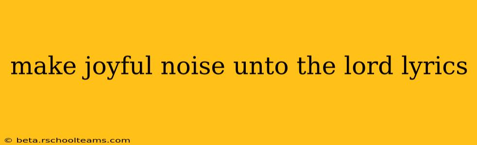 make joyful noise unto the lord lyrics