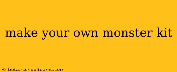 make your own monster kit