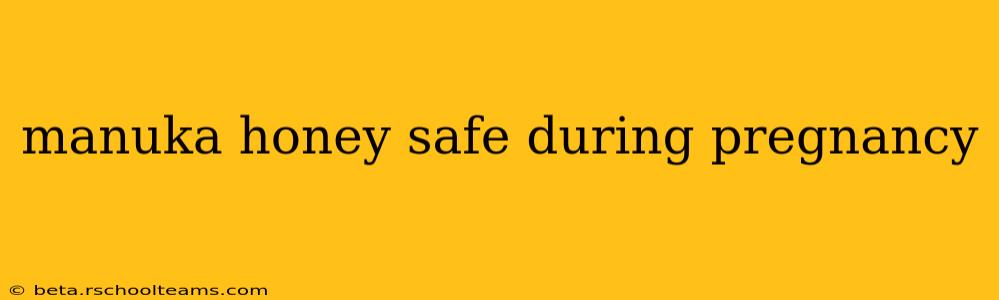 manuka honey safe during pregnancy
