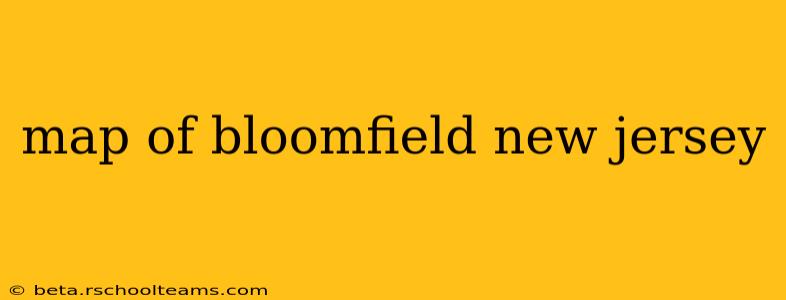 map of bloomfield new jersey