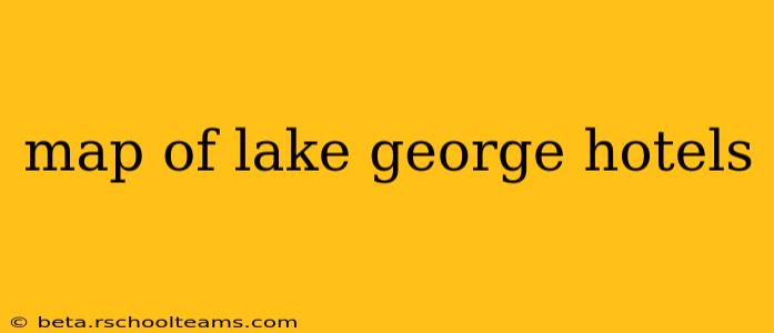 map of lake george hotels