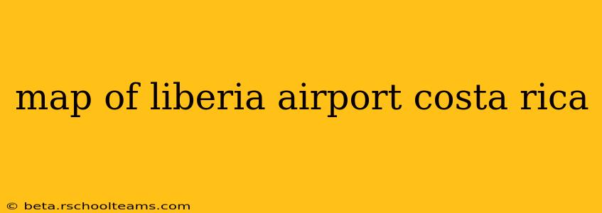 map of liberia airport costa rica