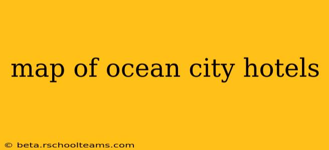 map of ocean city hotels