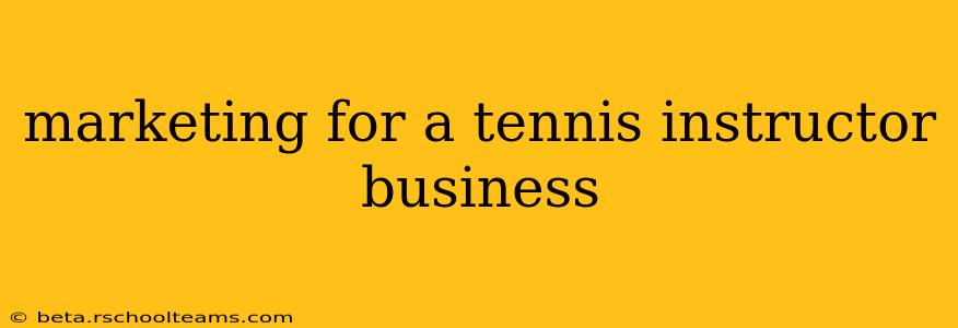 marketing for a tennis instructor business