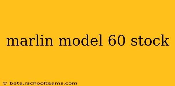 marlin model 60 stock