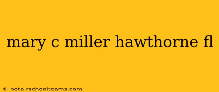 mary c miller hawthorne fl