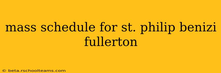 mass schedule for st. philip benizi fullerton