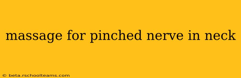 massage for pinched nerve in neck