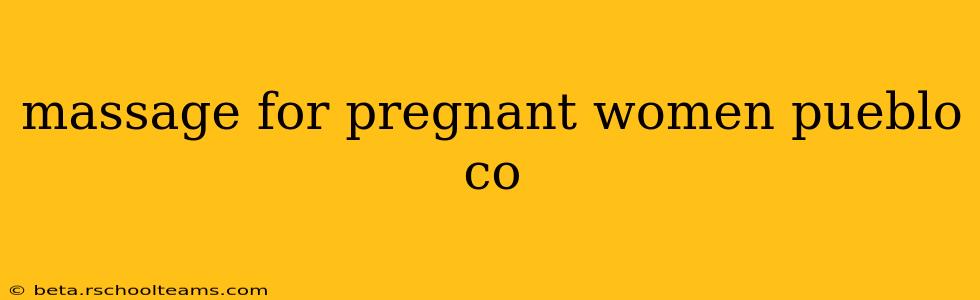 massage for pregnant women pueblo co