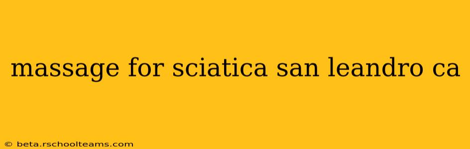 massage for sciatica san leandro ca