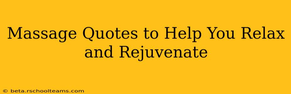 Massage Quotes to Help You Relax and Rejuvenate
