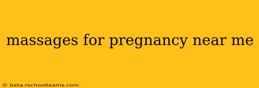 massages for pregnancy near me