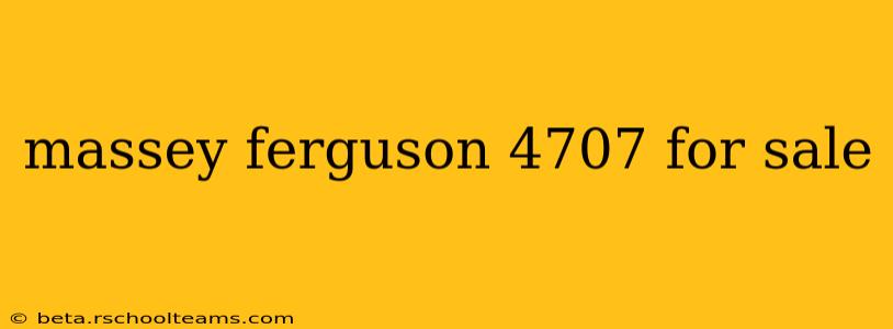 massey ferguson 4707 for sale