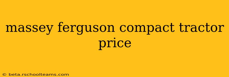 massey ferguson compact tractor price