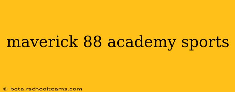 maverick 88 academy sports