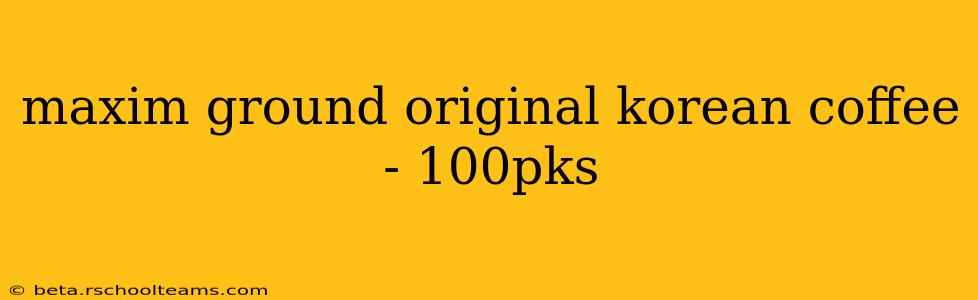 maxim ground original korean coffee - 100pks