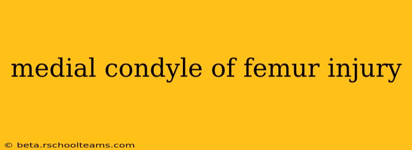 medial condyle of femur injury