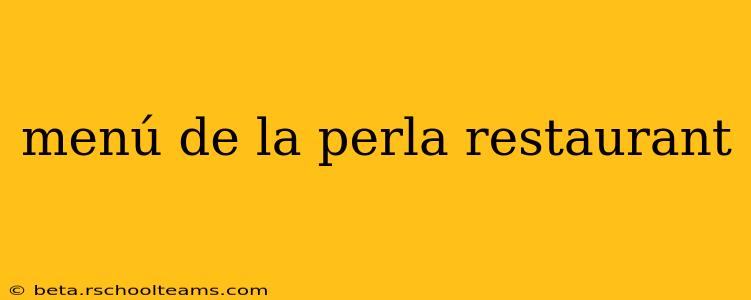 menú de la perla restaurant
