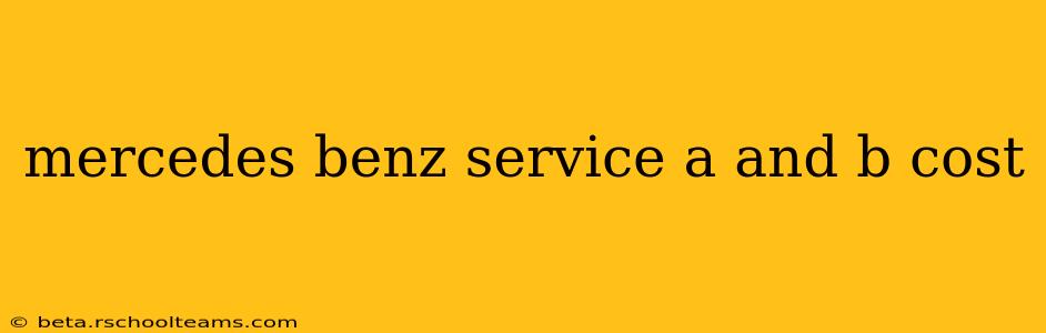 mercedes benz service a and b cost