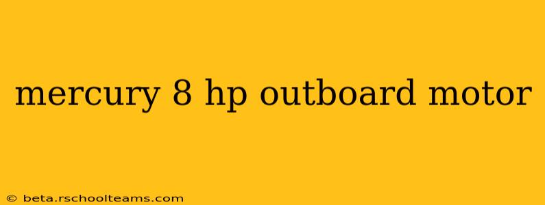 mercury 8 hp outboard motor
