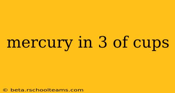 mercury in 3 of cups