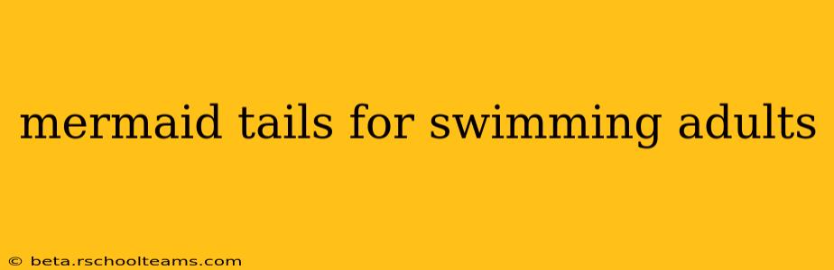 mermaid tails for swimming adults