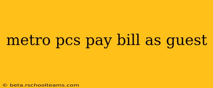 metro pcs pay bill as guest